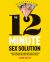 The 12-Minute Sex Solution : Have Electrifying Sex in New Ways with 75 Quick and Dirty Scenarios You Can Do in 12 Minutes or Less
