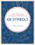 Secrets of the Universe in 100 Symbols