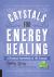 Crystals for Energy Healing : A Practical Sourcebook of 100 Crystals