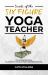 Secrets of the Six Figure Yoga Teacher : How to Make Real Money by Leading the Journey to Health and Enlightened Living
