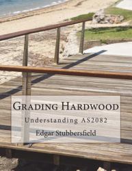 Grading Hardwood : Understanding AS2082