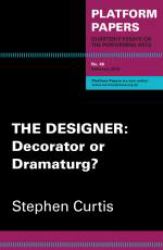 The Designer : Decorator or Dramaturg?