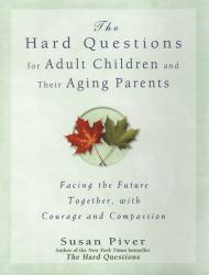 Hard Questions for Adult Children and Their Aging Parents