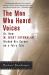 The Man Who Heard Voices : Or, How M. Night Shyamalan Risked His Career on a Fairy Tale and Lost The Man Who Heard Voices : Or, How M. Night Shyamalan Risked His Career on a Fairy Tale and Lost