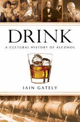 Drink : A Cultural History of Alcohol