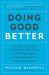 Doing Good Better : How Effective Altruism Can Help You Help Others, Do Work That Matters, and Make Smarter Choices about Giving Back