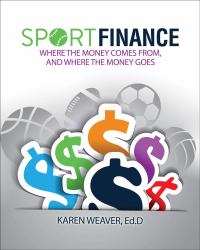 Sport Finance : Where the Money Comes from, and Where the Money Goes