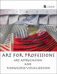 Art for Professions : Art Appreciation and Knowledge Visualization