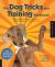 The Dog Tricks and Training Workbook : A Step-By-Step Interactive Curriculum to Engage, Challenge, and Bond with Your Dog