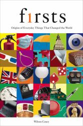 Firsts : Origins of Everyday Things That Changed the World