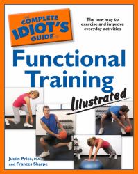 Complete Idiot's Guide to Functional Training