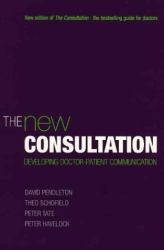The New Consultation : Developing Doctor-Patient Communication