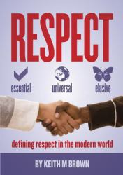 Respect : Essential, Universal, Elusive