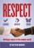 Respect : Essential, Universal, Elusive