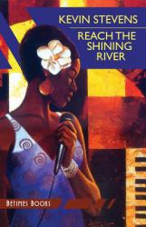 Reach the Shining River : Kevin Stevens