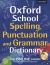 Oxford School Spelling, Punctuation, and Grammar Dictionary