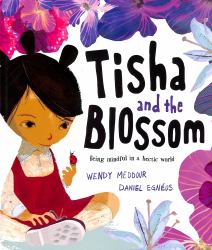 Tisha and the Blossom : Being Mindful in a Hectic World