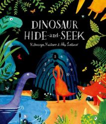 Dinosaur Hide-And-Seek: a Prehistoric Search-and-Find Picture Book