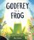 Godfrey Is a Frog Godfrey Is a Frog