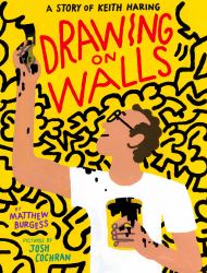 Drawing on Walls : A Story of Keith Haring