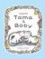 Tama and Baby Tama and Baby