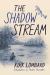 The Shadow Stream The Shadow Stream