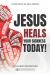 Jesus Heals Your Sickness Today!