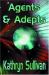 Agents and Adepts