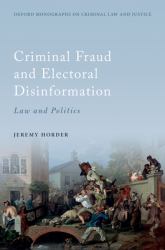 Criminal Fraud and Election Disinformation : Law and Politics