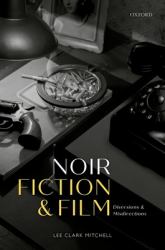 Noir Fiction and Film : Diversions and Misdirections