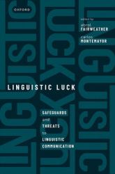 Linguistic Luck : Safeguards and Threats to Linguistic Communication