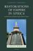 Restorations of Empire in Africa : Ancient Rome and Modern Italy's African Colonies Restorations of Empire in Africa : Ancient Rome and Modern Italy's African Colonies