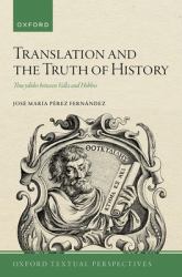 Translation and the Truth of History : Thucydides Between Valla and Hobbes