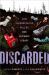 Discarded : How Technofossils Will Be Our Ultimate Legacy
