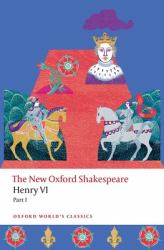 Henry VI, Part I : The New Oxford Shakespeare