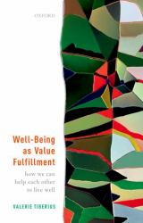 Well-Being As Value Fulfillment : How We Can Help Each Other to Live Well