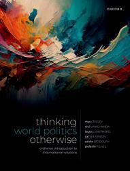 Thinking World Politics Otherwise : A Diverse Introduction to International Relations