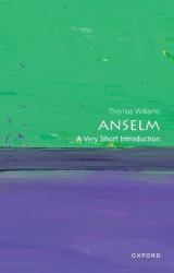 Anselm : A Very Short Introduction