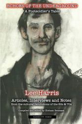 Echoes of the Underground : A Footsoldier's Tales