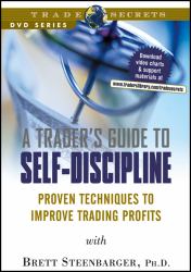 A Trader's Guide to Self-Discipline : Proven Techniques to Improve Trading Profits