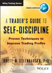 A Trader′s Guide to Self-Discipline : Proven Techniques to Improve Trading Profits