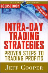 Intra-Day Trading Strategies : Proven Steps to Trading Profits
