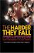 The Harder They Fall : Celebrities Tell Their Real Life Stories of Addiction and Recovery