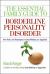 The Essential Family Guide to Borderline Personality Disorder : New Tools and Techniques to Stop Walking on Eggshells