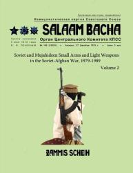 Salaam Bacha : Soviet and Mujahideen Small Arms and Light Weapons in the Soviet-Afghan War, 1979-1989