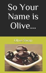 So Your Name Is Olive...