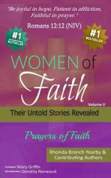 Women of Faith Their Untold Stories Revealed - Prayers of Faith Volume II : Prayers of Faith, Prayer Book, Volume II
