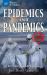 EPIDEMICS AND PANDEMICS : REAL TALES OF DEADLY DISEASES
