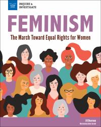 Feminism : The March Toward Equal Rights for Women
