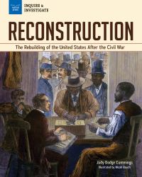 Reconstruction : The Rebuilding of the United States after the Civil War